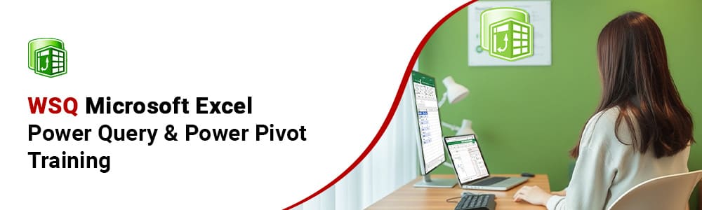 WSQ Data Analytics Using Power Query & Power Pivot Course in Singapore