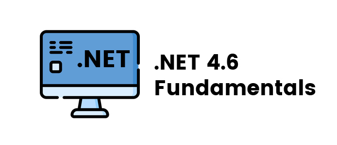 .Net 4.6 Fundamentals